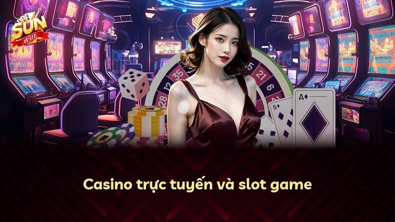 Casino trực tuyến và slot game
