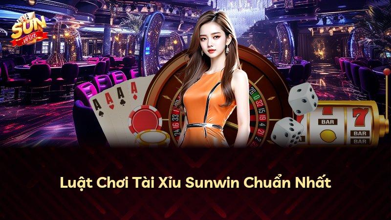 Luật Chơi Tài Xỉu Sunwin Chuẩn Nhất